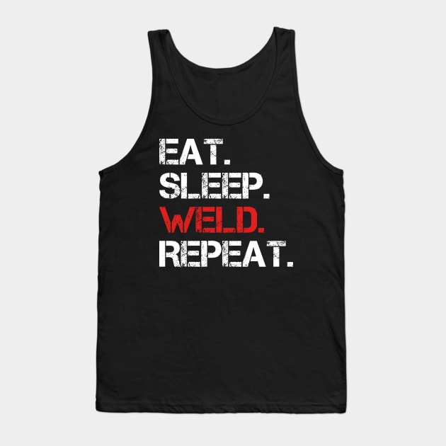 Eat Sleep Weld Repeat Tank Top by DragonTees